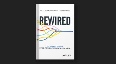 Eric Lamarre, Kate Smaje, Rodney Zemmel, «Rewired: The McKinsey Guide to Outcompeting in the Age of Digital and AI»